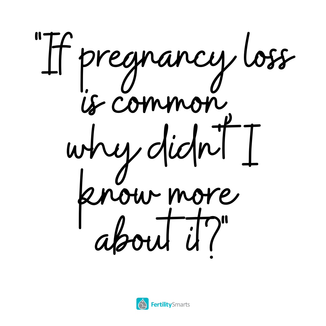 If pregnancy loss is common, why didn't I know more about it?